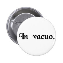 In a vacuum. button