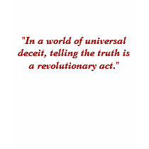"In a world of universal deceit, telling the tr... t-shirts
