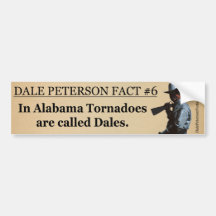 In Alabama Tornadoes are called Dales Bumper Sticker
