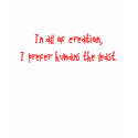 In all of creation,I prefer humans... - Customized t-shirts by tnkwilli In all of creation,I prefer humans... - Customized t-shirts