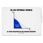 In An Optimal World Is Your Solution Feasible? Greeting Cards