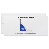 In An Optimal World Is Your Solution Feasible? rack cards