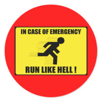 In Case Of Emergency ... Run Like Hell Round Stickers