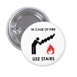 In Case of Fire Use Stairs Pinback Button