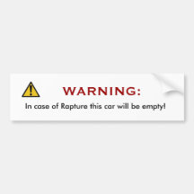 In case of rapture this ca will be empty! bumper stickers