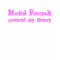In case you read Foucault t-shirts