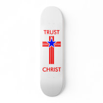 In Christ We Trust Skateboard