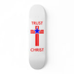 In Christ We Trust Skateboard