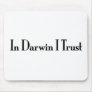 In Darwin I Trust Mouse Pad
