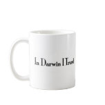 In Darwin I Trust mugs