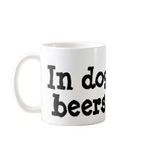 In dog beers I've only had one Coffee Mugs