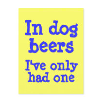 In dog beers I've only had one Postcards
