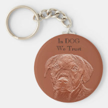 In Dog We Trust Keychain