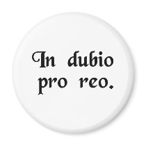 In doubt in favor of the accused. refrigerator magnet