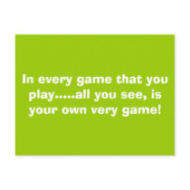 In every game that you play.....all you see, is... postcards
