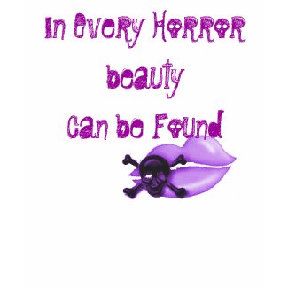 In Every Horror beauty can be Found shirt