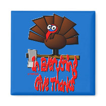 In Everything Give Thanks ~ 1 Thessalonians 5:18 Fridge Magnets