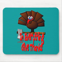 In Everything Give Thanks ~ 1 Thessalonians 5:18 Mouse Pad