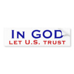 In GOD let U.S. trust bumper stickers
