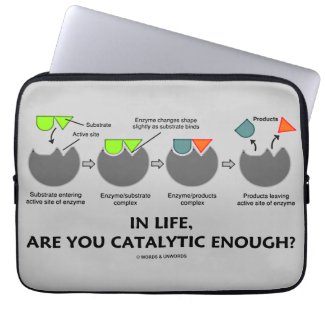 In Life, Are You Catalytic Enough? Enzyme Humor Computer Sleeves