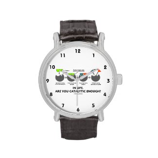 In Life, Are You Catalytic Enough? Enzyme Humor Wrist Watches