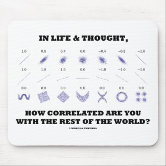 In Life & Thought How Correlated Are You Rest Of mousepad