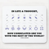 In Life & Thought How Correlated Are You Rest Of Mousepads