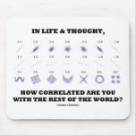 In Life &amp; Thought How Correlated Are You Rest Of Mousepads