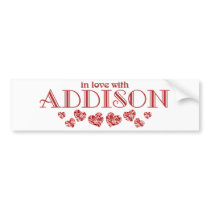 In love with Addison Bumper Stickers