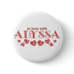 In love with Alyssa Pinback Buttons In love with Alyssa Pinback Buttons