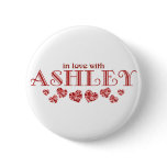 In love with Ashley Pinback Buttons