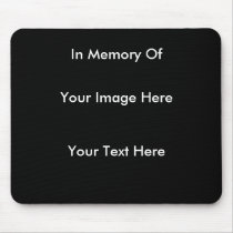 In memory customize one of a kind mousepad