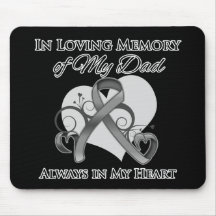 In Memory of My Dad - Brain Cancer Mousepads