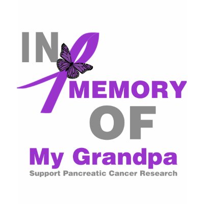 In Memory of My Grandpa Pancreatic Cancer t-shirts