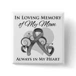 In Memory of My Mom - Brain Cancer buttons
