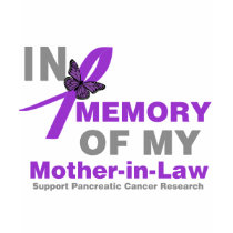 In Memory of My Mother-in-Law Pancreatic Cancer t-shirts