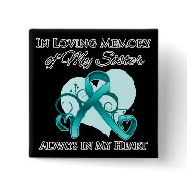 In Memory of My Sister - Ovarian Cancer Pinback Button