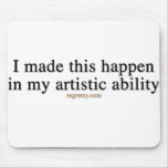 In My Artistic Ability Mouse Pad