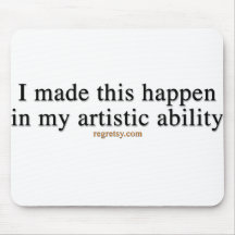 In My Artistic Ability Mouse Pad