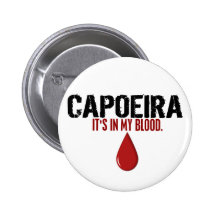 In My Blood CAPOEIRA Pinback Button