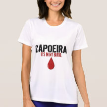 In My Blood CAPOEIRA Tshirt