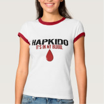 In My Blood HAPKIDO t-shirts by blackbeltstuff In My Blood HAPKIDO t-shirts