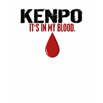 In My Blood KENPO t-shirts by blackbeltstuff In My Blood KENPO t-shirts