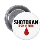 In My Blood SHOTOKAN Pinback Button