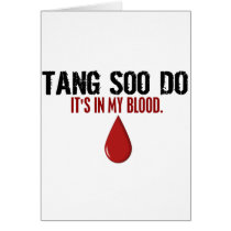 In My Blood TANG SOO DO Greeting Card