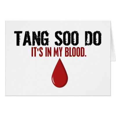 In My Blood TANG SOO DO Card by blackbeltstuff