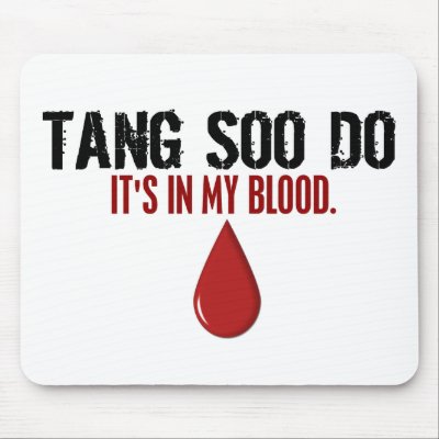 In My Blood TANG SOO DO Mouse Mat by blackbeltstuff