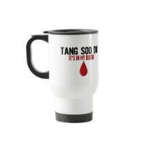 In My Blood TANG SOO DO mugs by blackbeltstuff In My Blood TANG SOO DO mugs