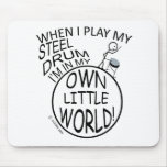 In My Own Little World Steel Drum Mousepad