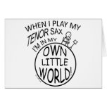 In My Own Little World Tenor Sax Greeting Card
